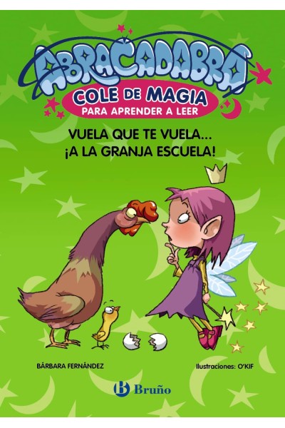 ABRACADABRA, COLE DE MAGIA PARA APRENDER A LEER, 2. VUELA QUE TE VUELA... ¡A LA GRANJA ESCUELA!