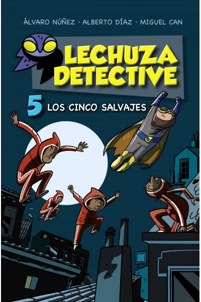 LECHUZA DETECTIVE 5: LOS CINCO SALVAJES
