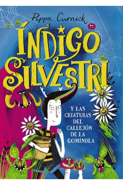 INDIGO SILVESTRI Y LAS CRIATURAS DEL CALLEJON DE LA GOMINOLA