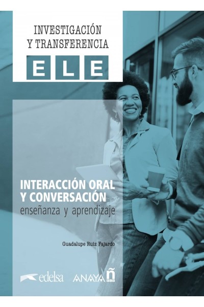 INTERACCIÓN ORAL Y CONVERSACIÓN. ENSEÑANZA Y APRENDIZAJE