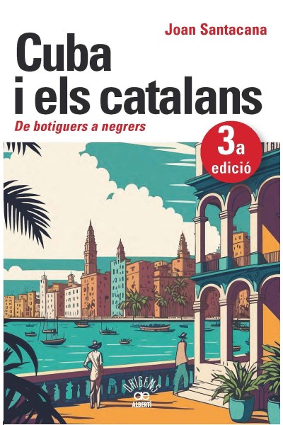 CUBA I ELS CATALANS. DE BOTIGUERS A NEGRERS
