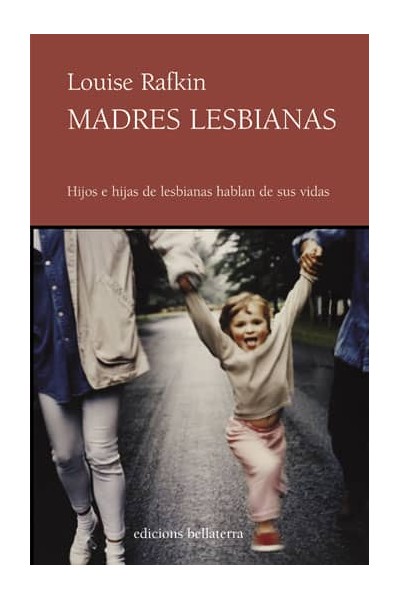 MADRES LESBIANAS - LOUISE RAFKIN