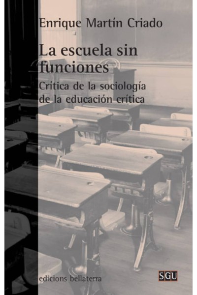 LA ESCUELA SIN FUNCIONES -ENRIQUE MARTÍN CRIADO[SGU 103]