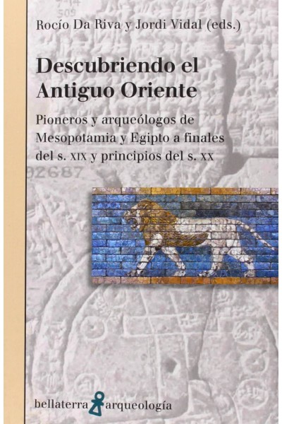 DESCUBRIENDO EL ANTIGUO ORIENTE - ROCÍO DA RIVA Y JORDI VIDAL [AR 54]