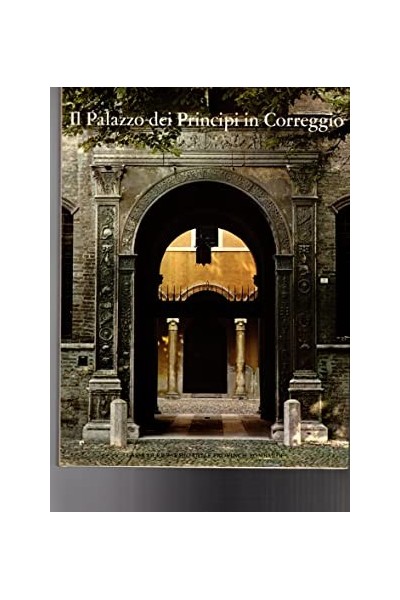 IL PALAZZO DEI PRINCIPI IN CORREGGIO