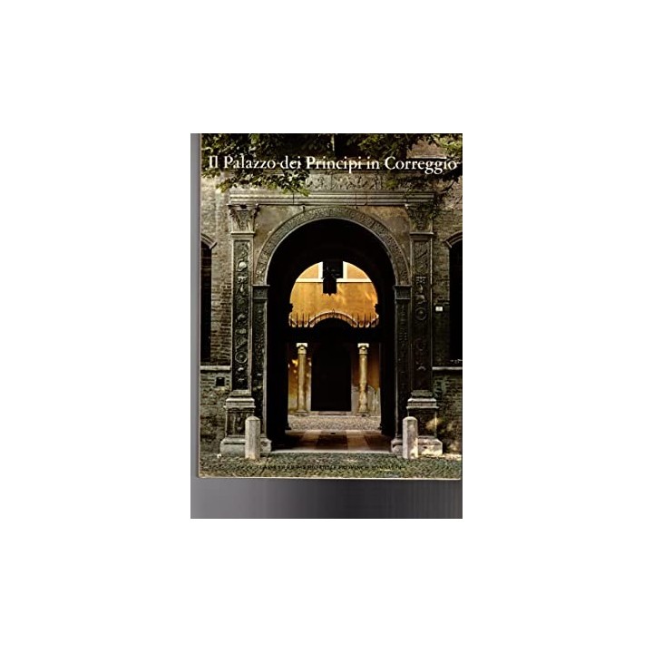 IL PALAZZO DEI PRINCIPI IN CORREGGIO