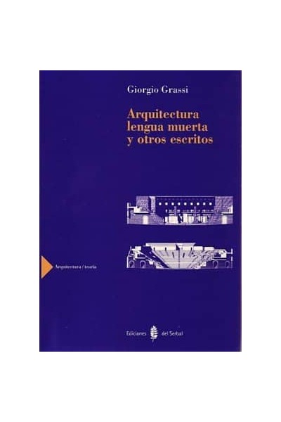 ARQUITECTURA LENGUA MUERTA OTROS ESCRITOS