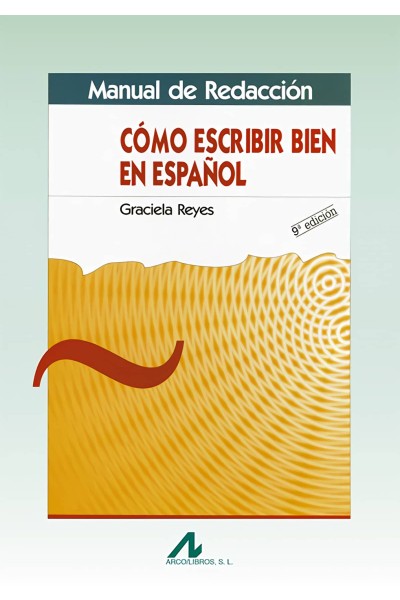 MANUAL DE REDACCIÓN: CÓMO ESCRIBIR EN ESPAÑOL