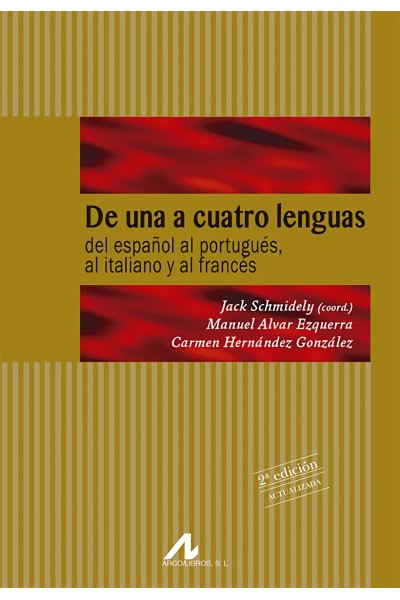DE UNA A CUATRO LENGUAS: INTERCOMPRENSIÓN ROMÁNICA: DEL ESPAÑOL AL PORTUGUÉS, AL ITALIANO Y AL FRANCÉS