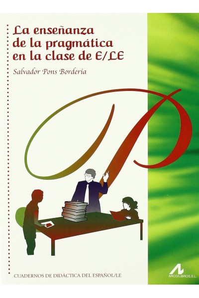 ENSEÑANZA DE LA PRAGMÁTICA EN LA CLASE DE E/LE
