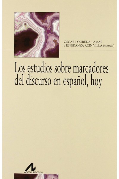 LOS ESTUDIOS SOBRE MARCADORES DEL DISCURSO EN ESPAÑOL, HOY