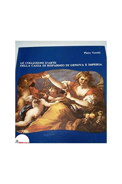 Le collezioni d arte della cassa di risparmio di Genova e Imperia