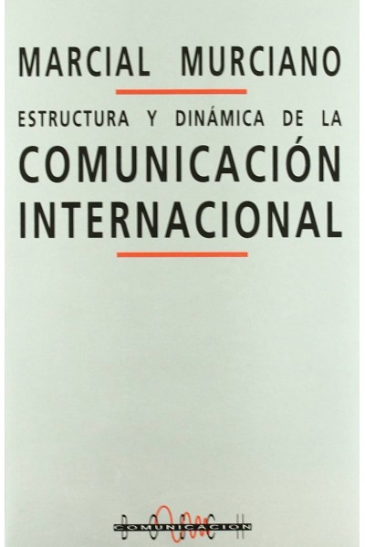 ESTRUCTURA Y DINÁMICA DE LA COMUNICACIÓN INTERNACIONAL