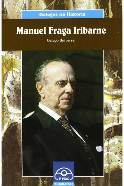 MANUEL FRAGA IRIBARNE. GALEGO UNIVERSAL