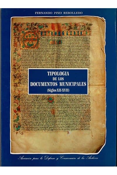 TIPOLOGIA DE LOS DOCUMENTOS MUNICIPALES (SIGLOS XII-XVII)