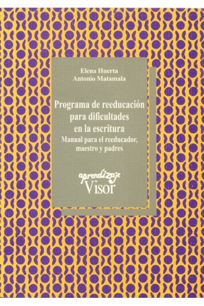 PROGRAMA DE REEDUCACIÓN PARA DIFICULTADES EN LA ESCRITURA. MANUAL PARA EL EDUCAD
