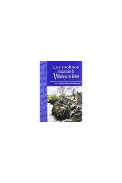 MOLINOS TRADICIONALES VILLAVIEJA YELTES