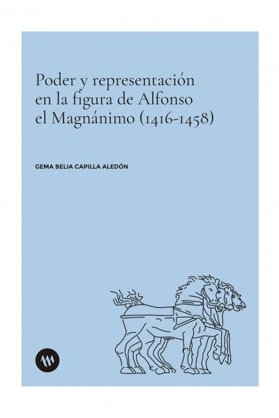 PODER Y REPRESENTACIÓN EN LA FIGURA DE ALFONSO EL MAGNÁNIMO (1416