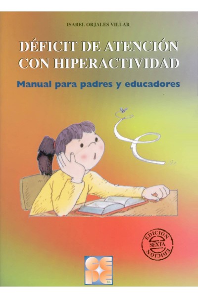 DÉFICIT DE ATENCIÓN CON HIPERACTIVIDAD. MANUAL PARA PADRES Y EDUC
