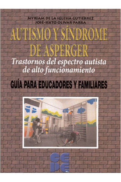 AUTISMO Y SÍNDROME DE ASPERGER. TRASTORNOS DEL ESPECTRO AUTISTA DE ALTO FUNCIONAMIENTO