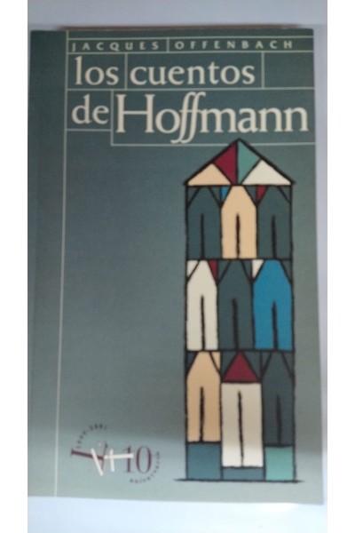 LOS CUENTOS DE HOFFMANN. Opera fantástica en tres actos