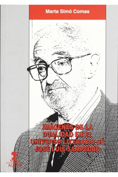 IMÁGENES DE LA DUALIDAD EN EL UNIVERSO LITERARIO DE JOSÉ LUIS SAMPEDRO