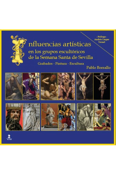 INFLUENCIAS ARTÍSTICAS EN LOS GRUPOS ESCULTÓRICOS DE LA SEMANA SANTA DE SEVILLA