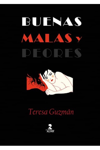 BUENAS, MALAS Y PEORES