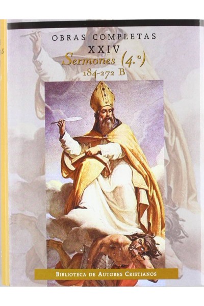 OBRAS COMPLETAS DE SAN AGUSTÍN.XXIV: SERMONES (4.º): 184-272: SOBRE LOS TIEMPOS LITÚRGICOS