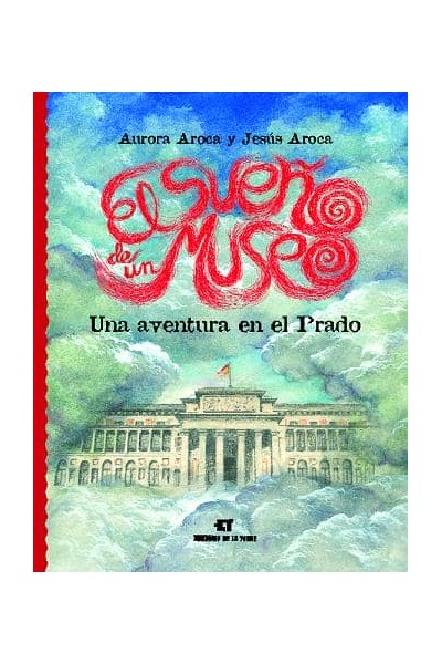 SUEÑO DE UN MUSEO. UNA AVENTURA EN EL PRADO, EL.