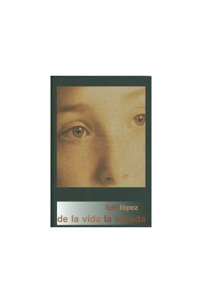 DE LA VIDA LA MIRADA