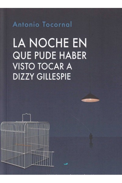 LA NOCHE EN QUE PUDE HABER VISTO TOCAR A DIZZY GILLESPIE