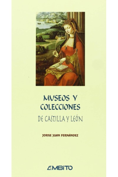 MUSEOS Y COLECCIONES DE CASTILLA Y LEÓN