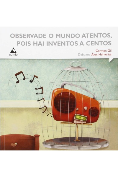 OBSERVADE O MUNDO ATENTOS, POIS HAI INVENTOS A CENTOS.