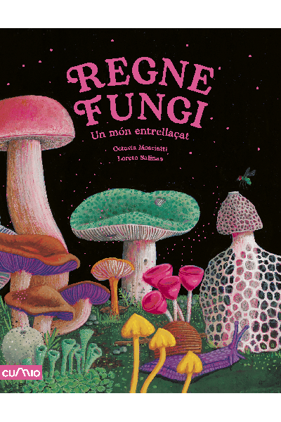 REGNE FUNGI: UN MÓN ENTRELLAÇAT
