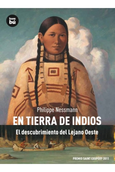 EN TIERRA DE INDIOS. EL DESCUBRIMIENTO DEL LEJANO OESTE