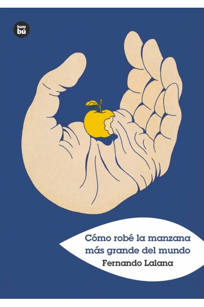 CÓMO ROBÉ LA MANZANA MÁS GRANDE DEL MUNDO