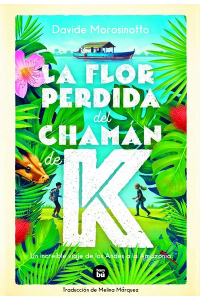 LA FLOR PERDIDA DEL CHAMÁN DE K