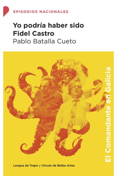YO PODRIA HABER SIDO FIDEL CASTRO