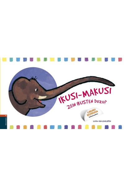 IKUSI MAKUSI, ZER IKUSTEN DUZU?