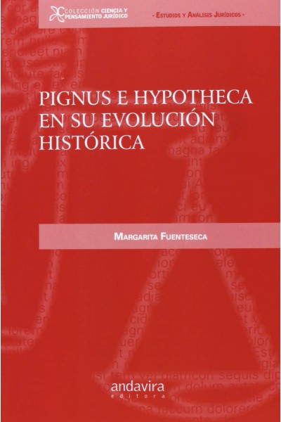 PIGNUS E HYPOTHECA EN SU EVOLUCIÓN HISTORICA