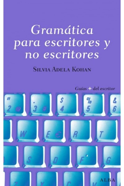 GRAMATICA PARA ESCRITORES Y NO ESCRITORES