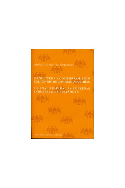 ESTRUCTURA Y COMPORTAMIENTO DEL CENTRO DE COMPRAS INDUSTRIAL. UN ANALISIS PARA LAS EMPRESAS INDUSTRI