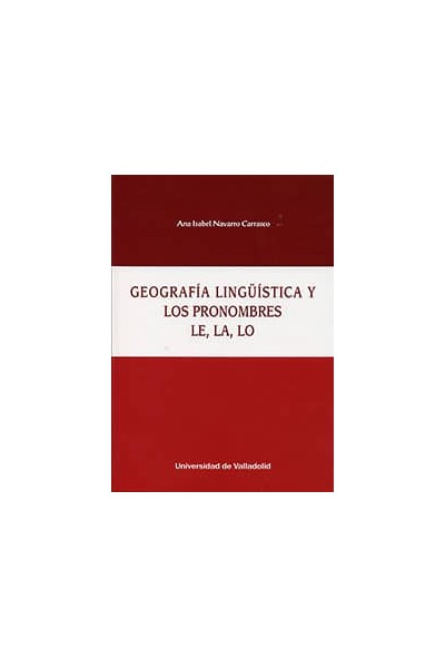 GEOGRAFÍA LINGÜÍSTICA Y PRONOMBRES LE, LA, LO