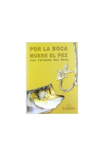 POR LA BOCA MUERE EL PEZ