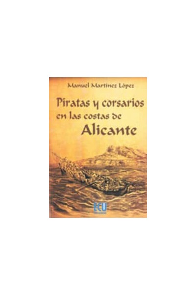 PIRATAS Y CORSARIOS EN LAS COSTAS DE ALICANTE