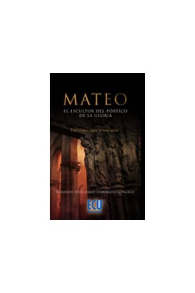 MATEO EL ESCULTOR DEL PÓRTICO DE LA GLORIA