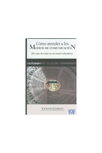 CÓMO ATENDER A LOS MEDIOS DE COMUNICACIÓN EN CASO DE CRISIS EN UN CENTRO EDUCATIVO