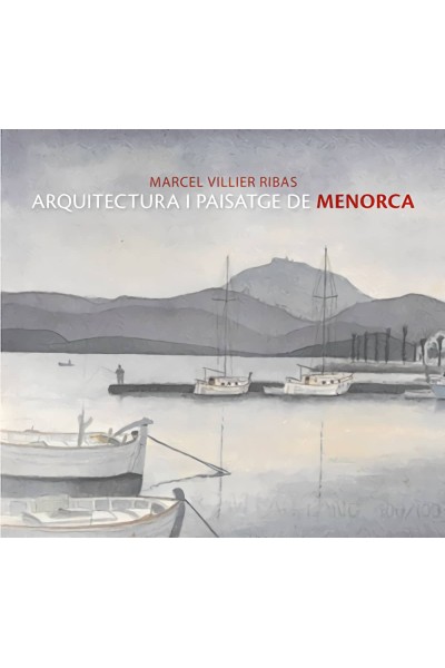 MARCEL VILLIER, ARQUITECTURA I PAISATGE DE MENORCA