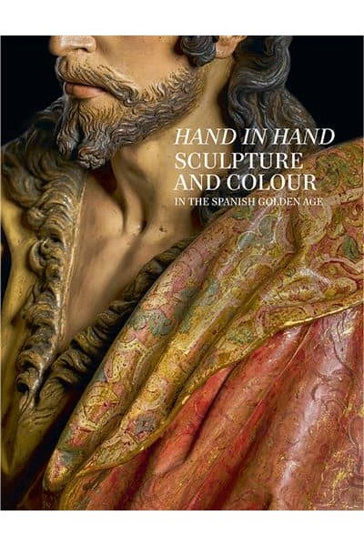 HAND IN HAND. SCULPTURE AND COLOUR IN THE SPANISH GOLDEN AGE